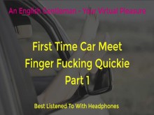 FIRST TIME CAR MEET FINGER FUCKING DOGGING - ASMR - AUDIO ERÓTICO PARA MUJERES