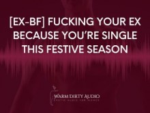 [Ex-novio] Follándolo porque estás soltera en esta temporada festiva [Charla sucia, audio erótico para mujeres]