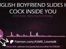 Novio inglés desliza su polla dentro de ti (primera vez) (AUDIO porno para mujeres)
