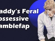 Feral posesivo Dddy Dom lo usa || Ramblefap W Orgasmo masculino || Fantasía de mdom