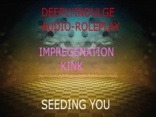 Fantasía de impregnación (porno de audio) reproduciendo y sembrando tu matriz para impregnarte