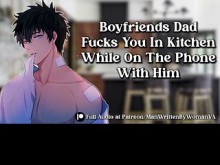 El papá de tu novio te folla mientras habla por teléfono con tu novio