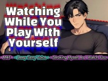 [M4F] Mirar mientras juegas contigo mismo [Voz suave y profunda] [Audio ASMR] [Juego de roles increíble] [Excitante]