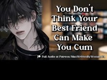 El mejor amigo va a demostrar que puede hacerte correrte