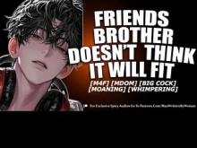 Amigos Hermano no cree que le quede bien [M4F] [MDOM] [POLLA ENORME]