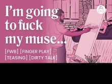 ASMR Audio Porn: Sexo secreto en el estudio FWB con tu musa - Bromas, charlas sucias y juegos con los dedos - Historia de audio erótica para mujeres