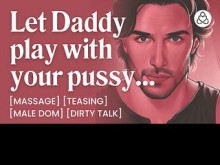 Voz masculina ASMR: El masaje Daddy Dom se convierte en digitación, provocación y control del orgasmo – Elogios y charlas sucias – Historia erótica en audio para mujeres