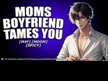 [M4F] El novio de mamá te domestica {MDOM] [PICANTE]