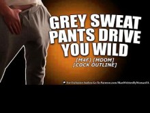 Pantalones deportivos grises te vuelven SALVAJE [M4F] [MDOM] [PANTALONES GRISES]